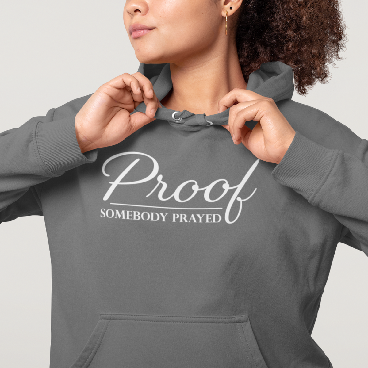 Proof Somebody Prayed Hoodie