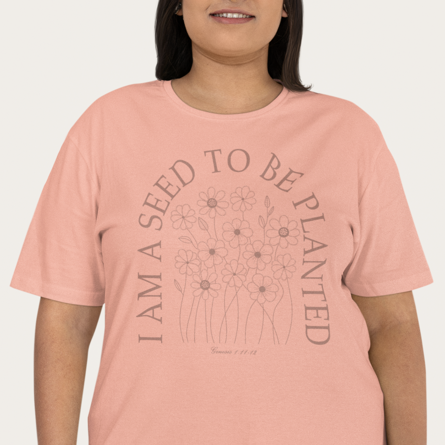 I Am A Seed To Be Planted Tee